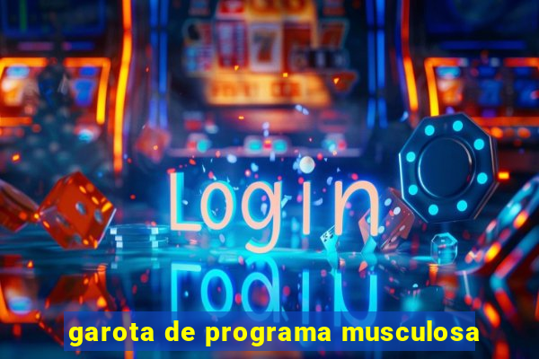 garota de programa musculosa